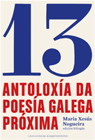 13, antologa da poesa gallega prxima (ed. bilinge)