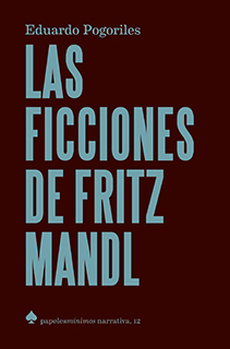 Las ficciones de Fritz Mandl